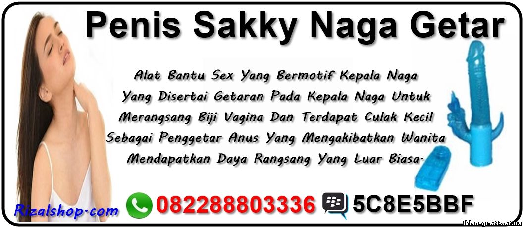 Alat Bantu Sex Wanita ( Penis Sakky Naga Getar & Goyang ) HP. 082288803336